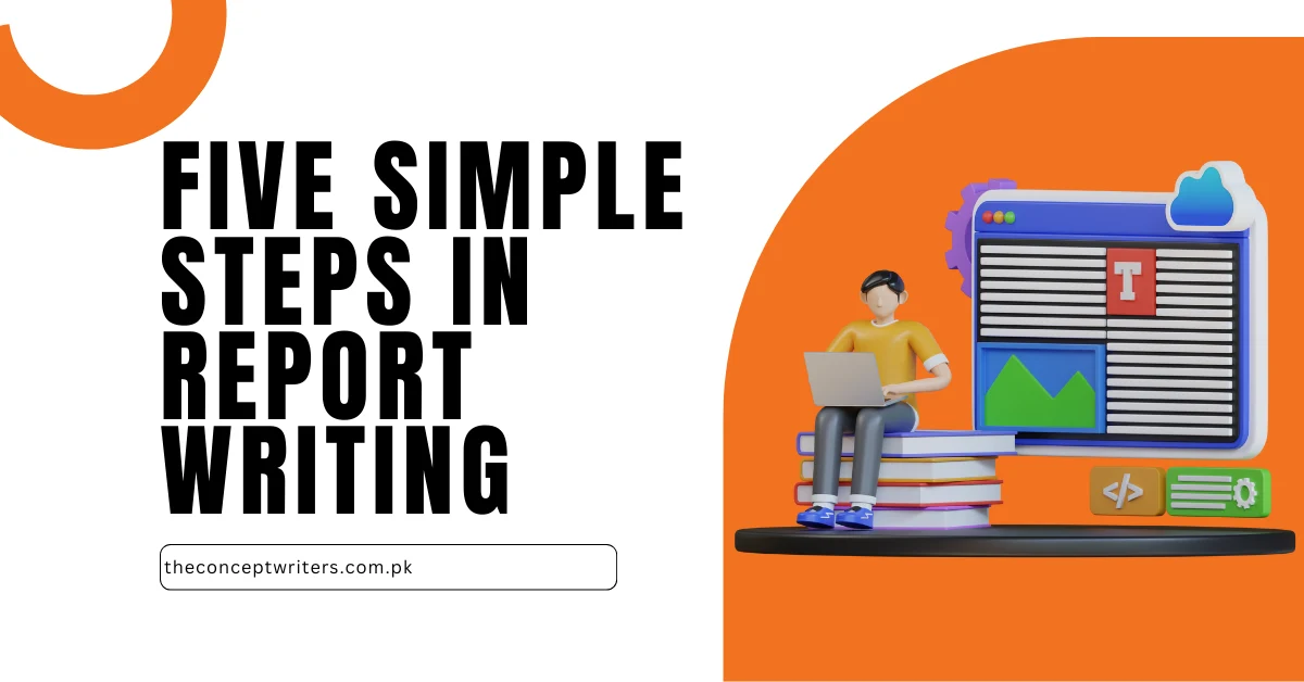 Five Simple Steps in Report Writing