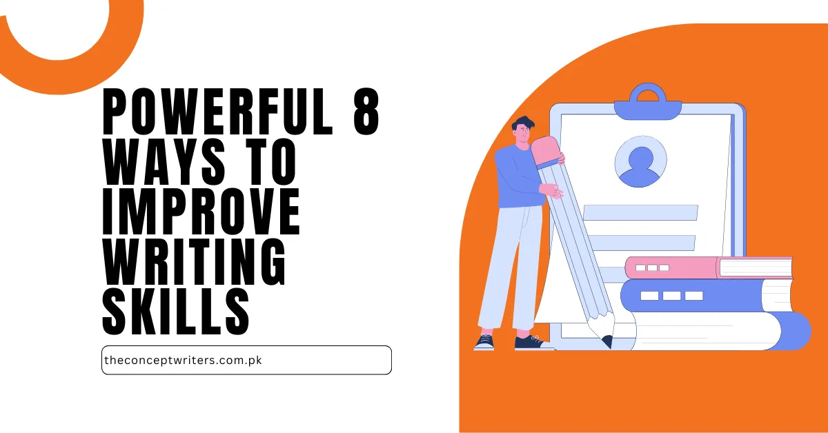 Powerful 8 Ways to Improve Writing Skills